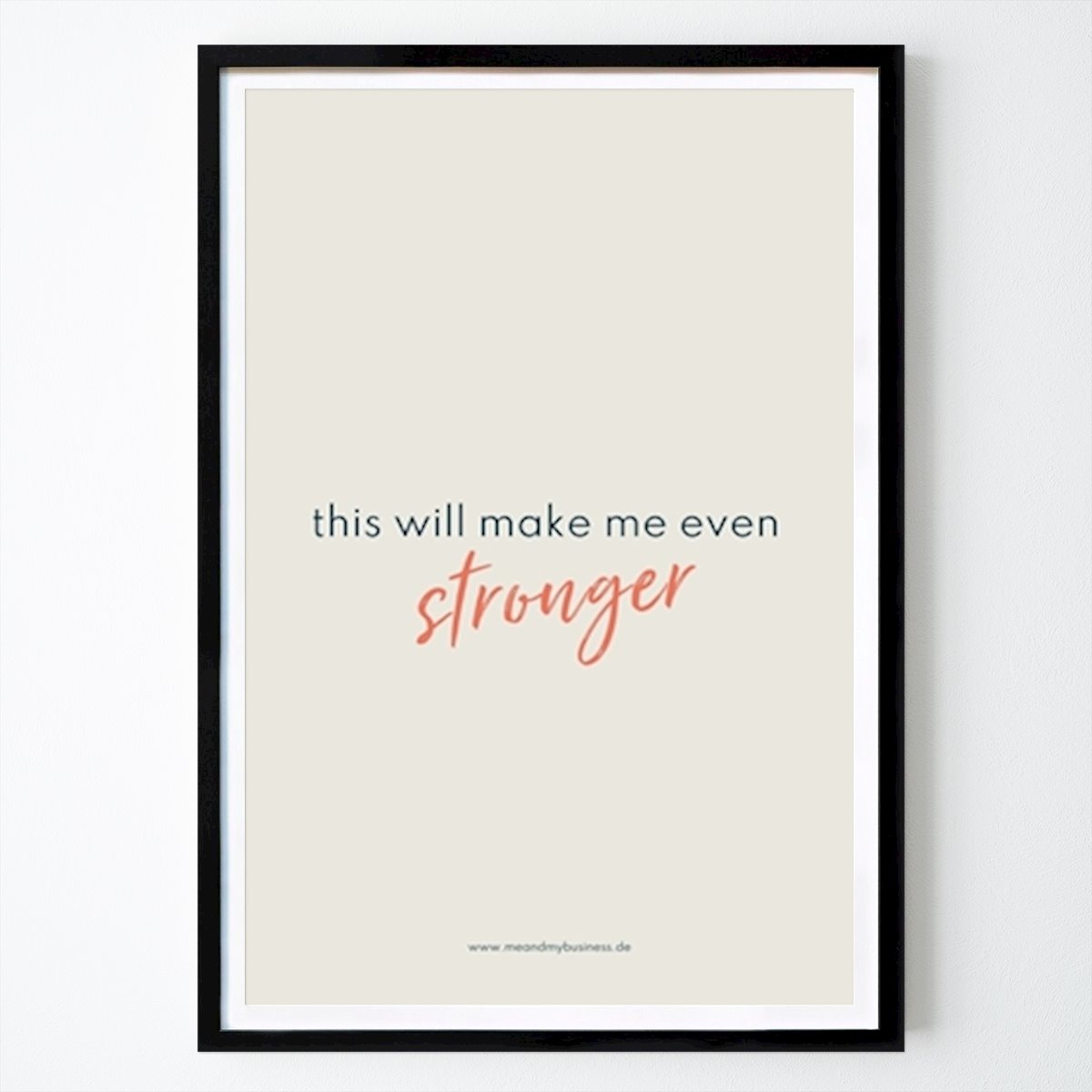 Citation & Text Poster: This will make me stronger by Me and my business