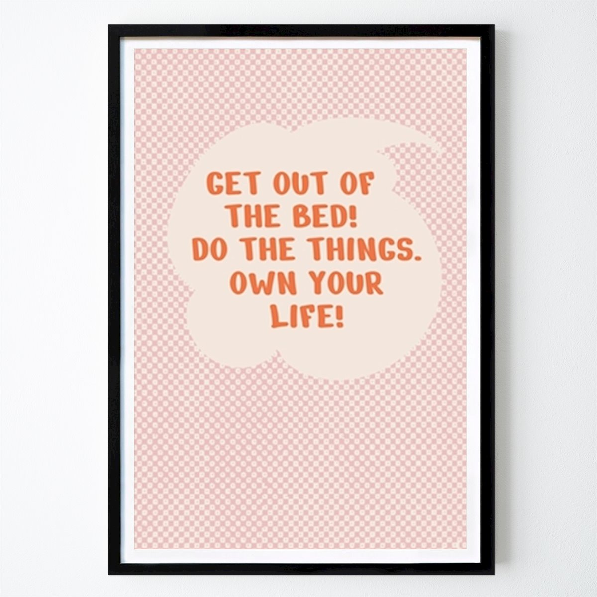 Graphic Poster: Get out of the bed! by Malou Studio