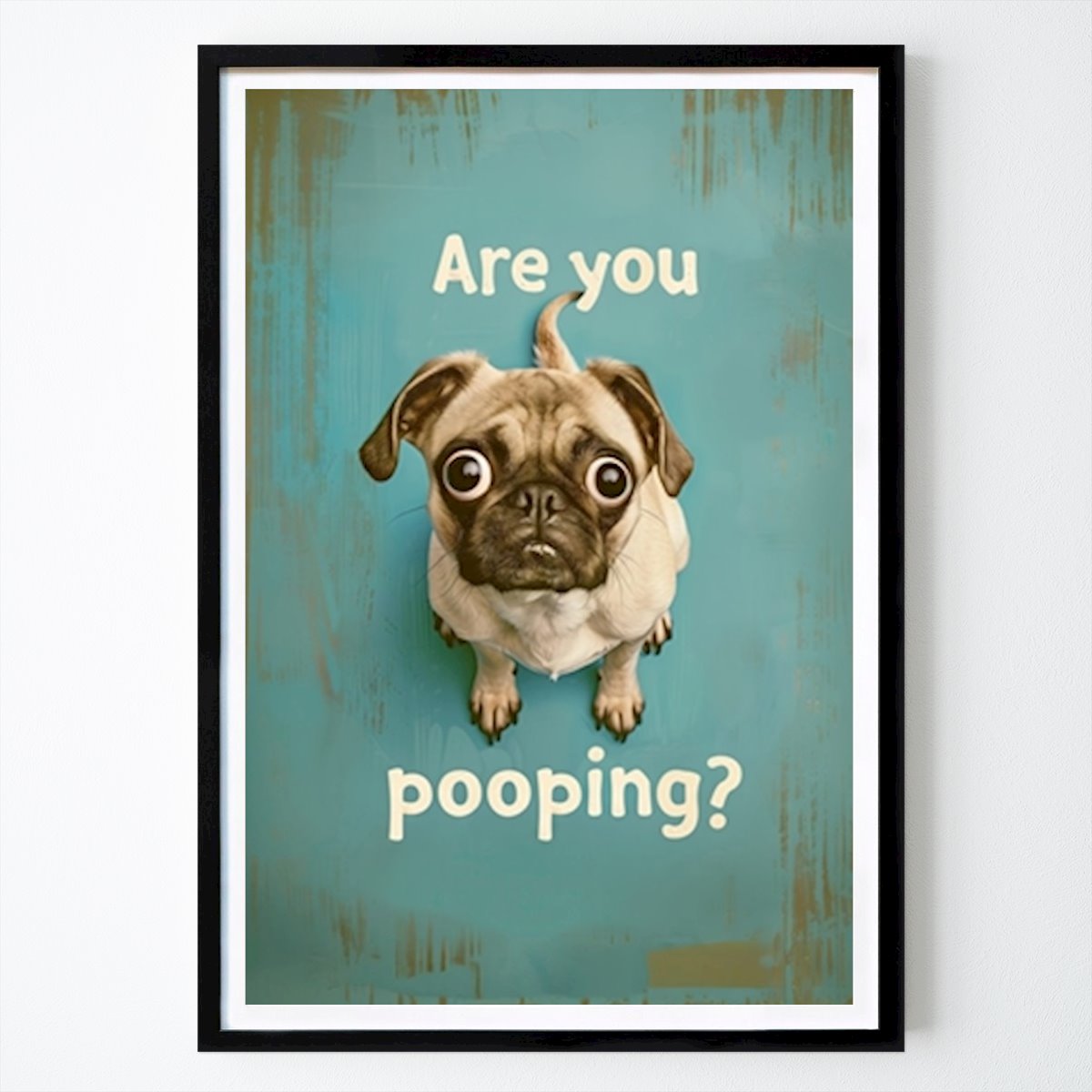 Eläin Juliste: Pug Are you pooping? tekijänä Decker Studios