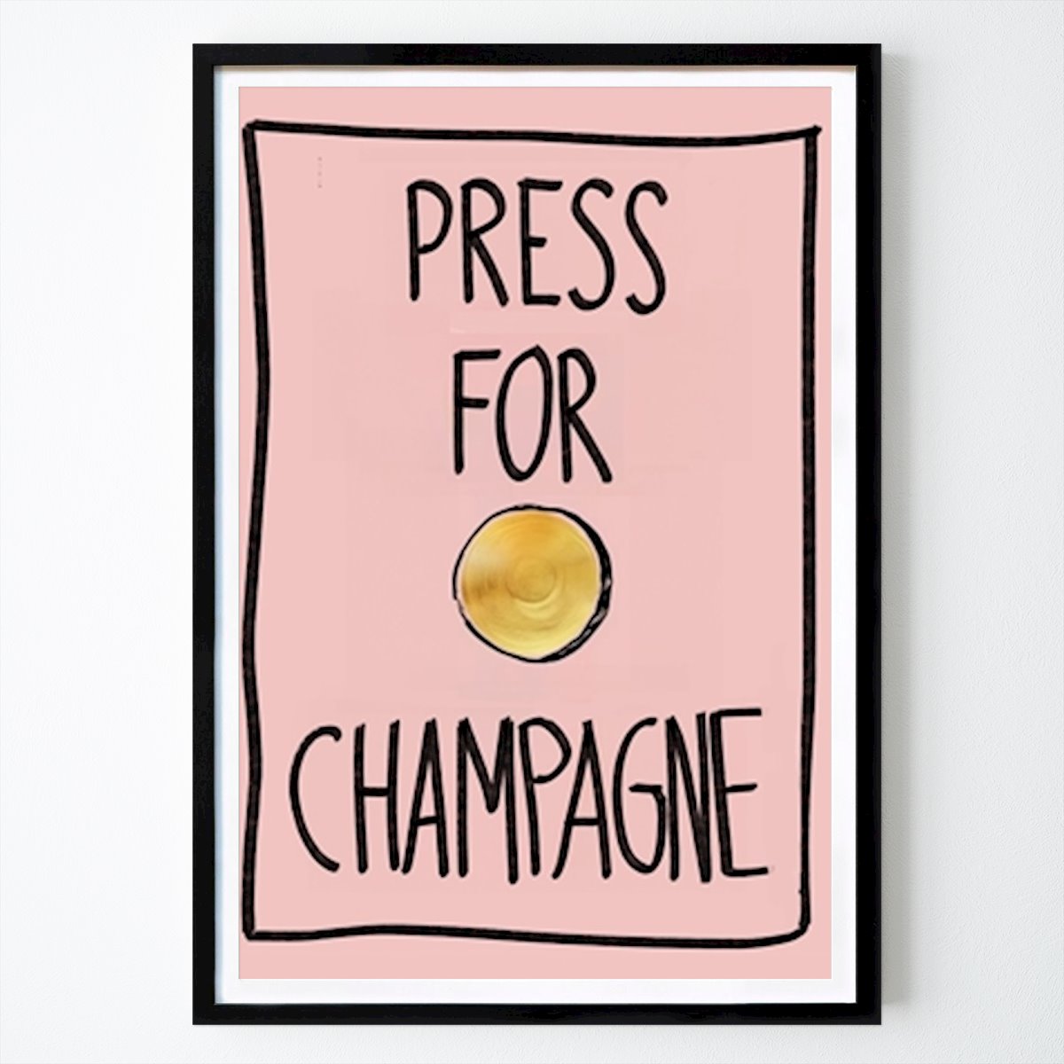 Kitchen Poster: Press for Champagne Wall Art by PreciousP