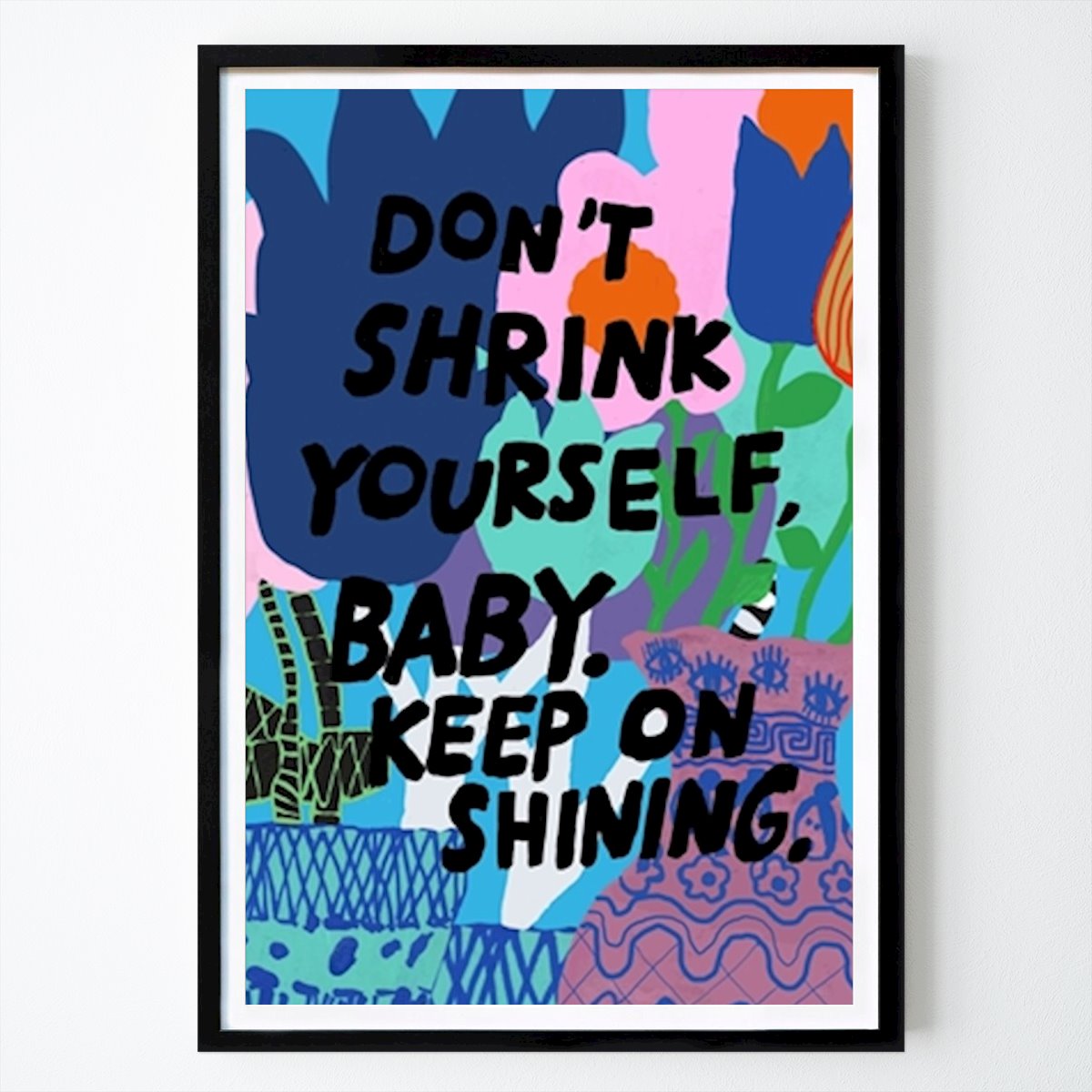 Citation & Text Poster: Don't shrink yourself baby by Jessica Pleur