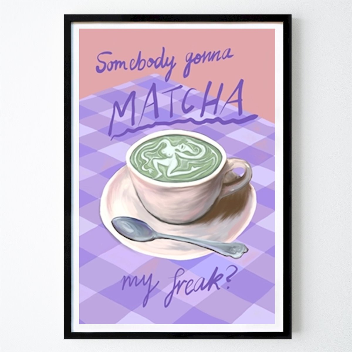 Konyhák Poszter: Matcha az én furcsaságom Emma Forsberg által