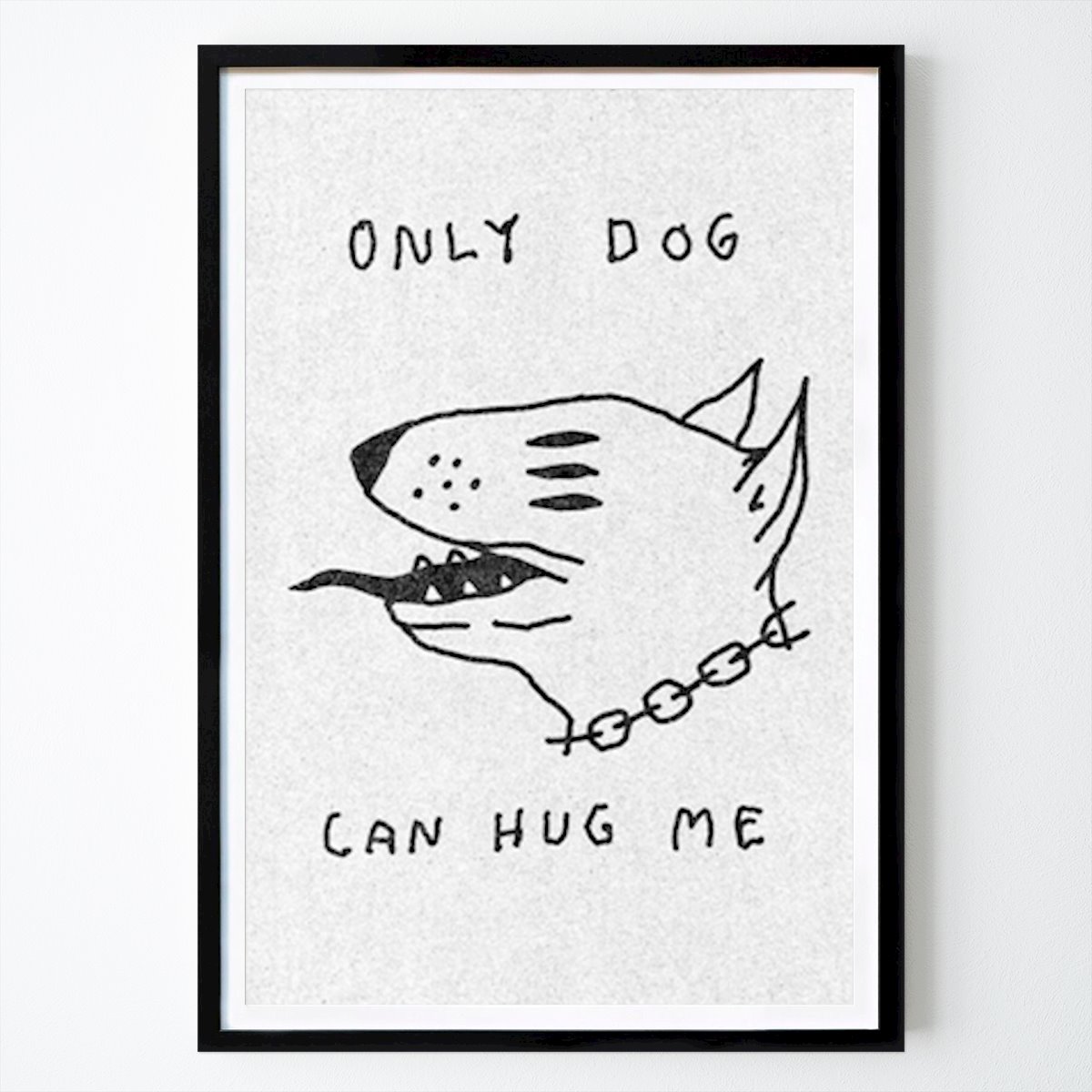 Svartvit Poster: Only dog can hug me av Niklas hallberg