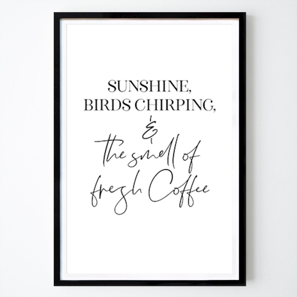 Sprüche Poster: Kaffee-Vibes am Morgen von Rosana Laiz Blursbyai