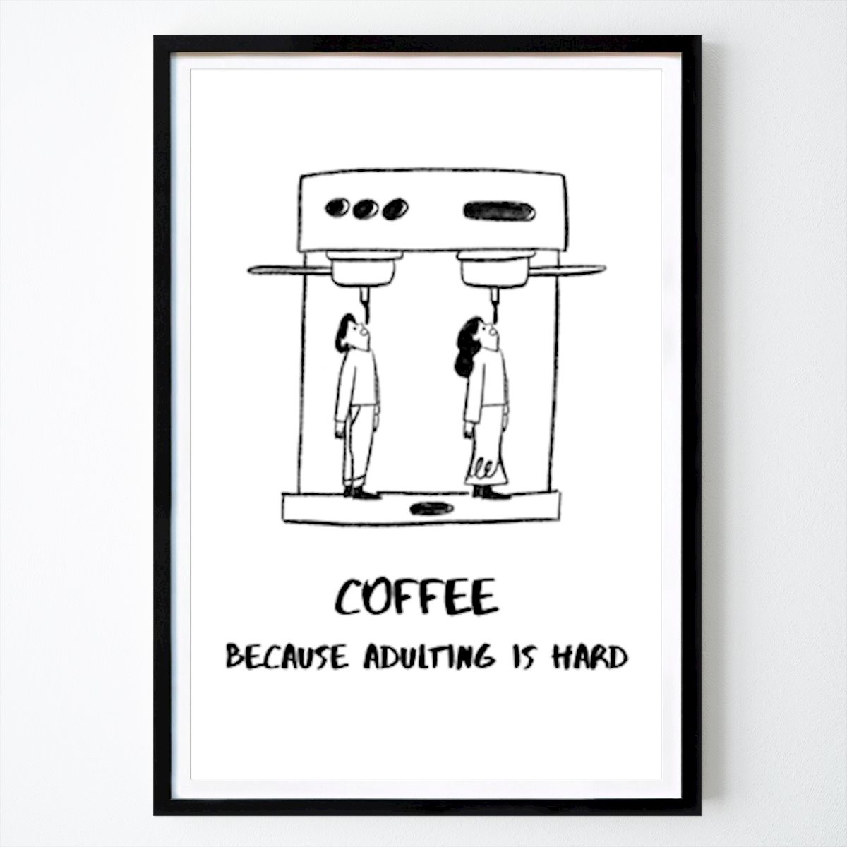 Sprüche Poster: COFFEE BECAUSE ADULTING IS.. von ArtDesign by KBK