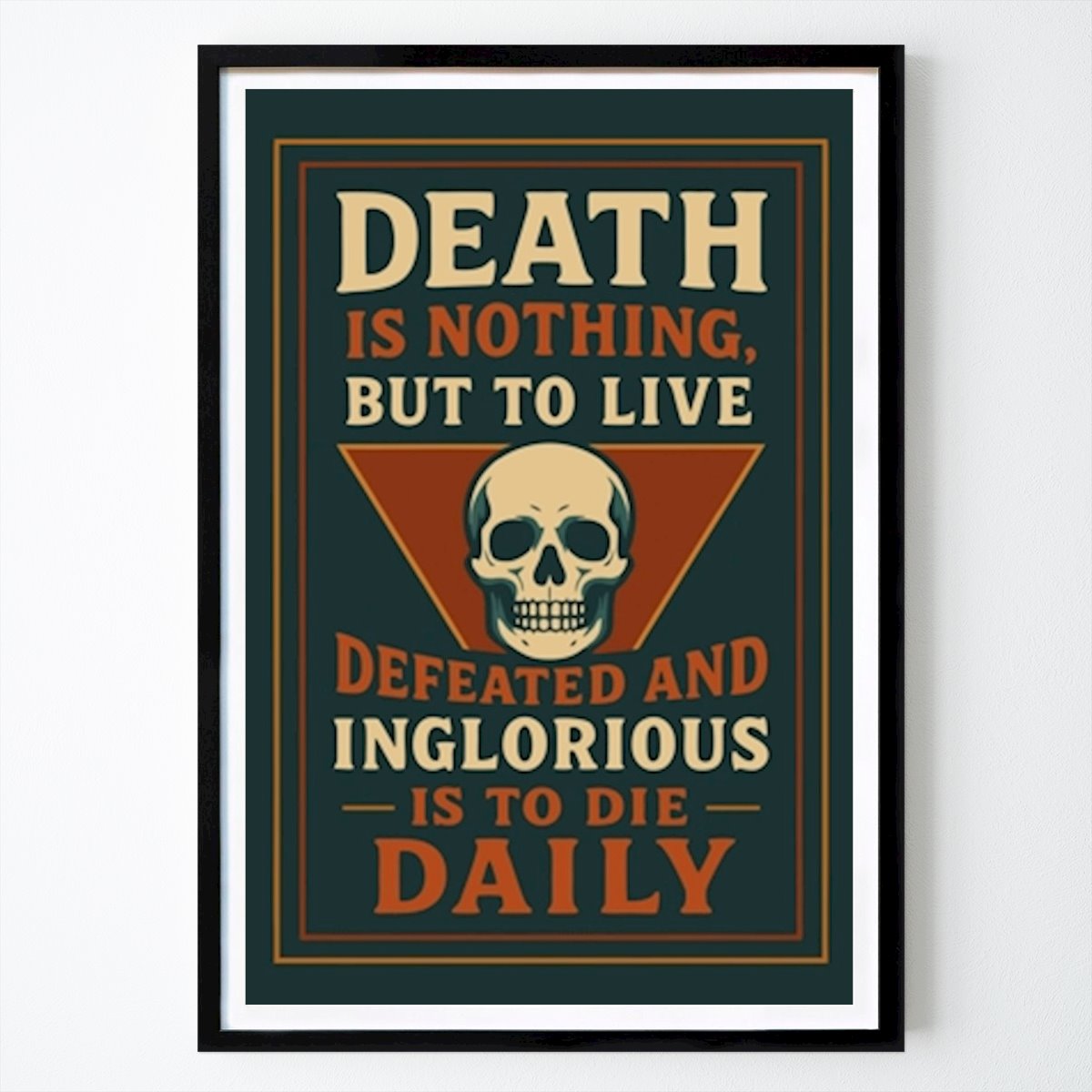 Quotes & Text Prints Poster: Sterf eenmaal met eer of dagelijks van Wall painting