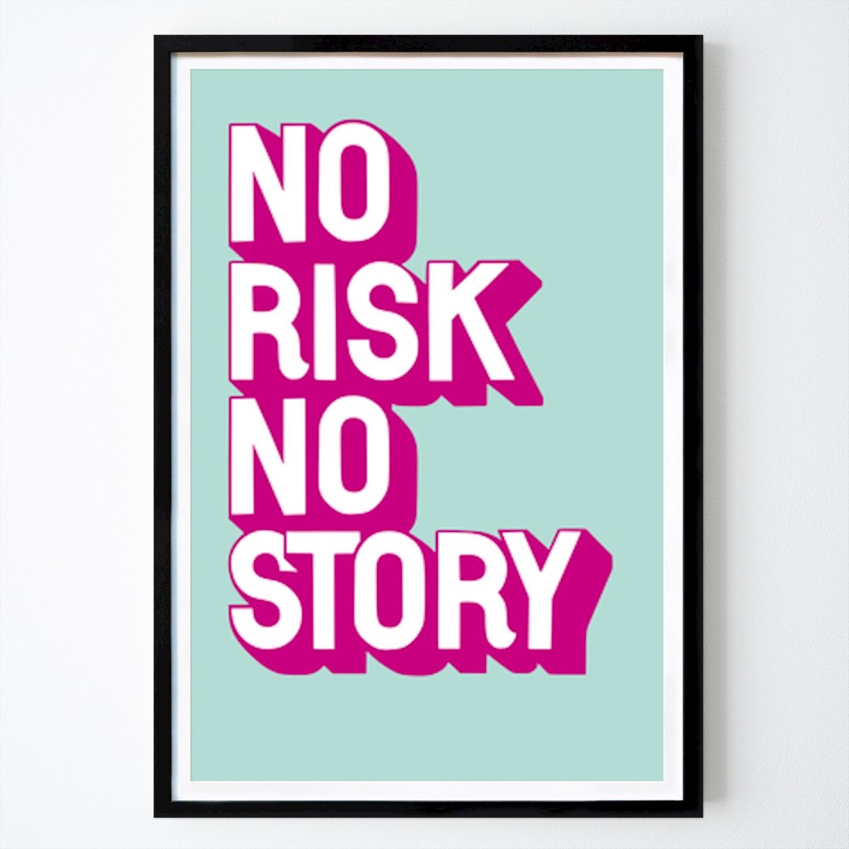 Pop Art Poster: No risk no story by Kathrin krieter