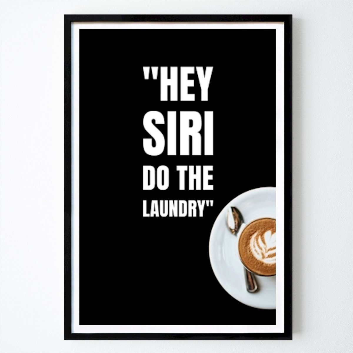 Kjøkken Plakat: Hei SIRI: Vask klærne av Benjamin Bro Bertelsen