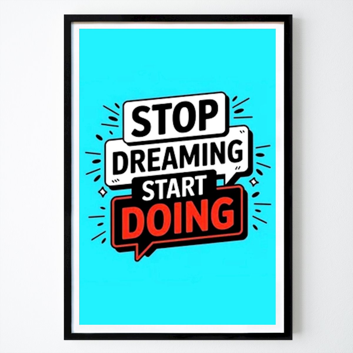 Keittiöt Juliste: Motivoiva mantra: Lopeta unelmoiminen, ala tehdä tekijänä YOGA PRASETYA