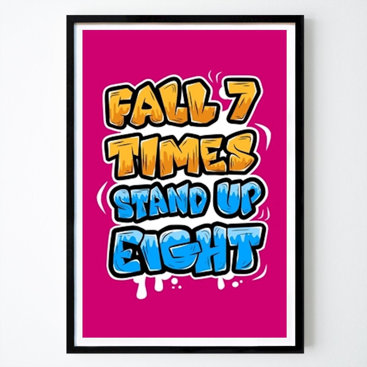 Citations Affiche: Automne Sept Fois Debout Huit - Affiche de citation motivante sur l’art de rue graffiti par Victor Dolf S