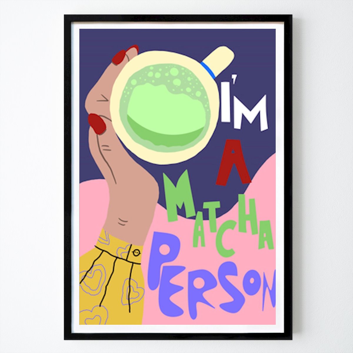 Kitchen Poster: I'm A Matcha Person: Embracing The Green Trend by Reva Budiana