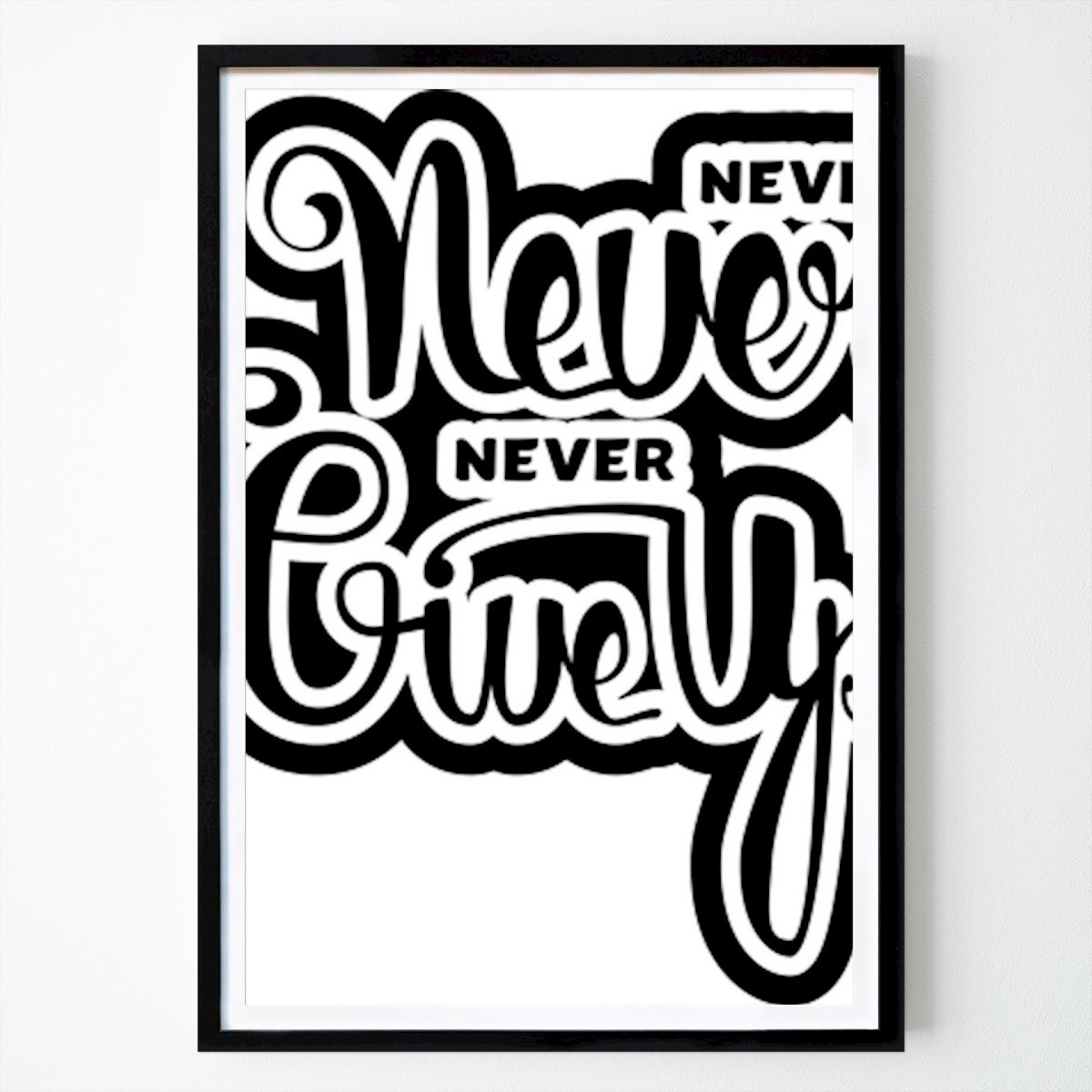 Svart hvitt Plakat: Aldri gi opp: Et motiverende mantra av Marika Barsrsind