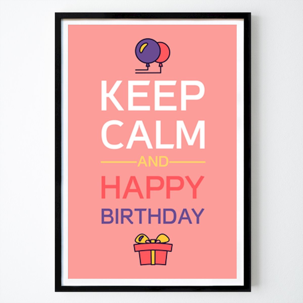 People & Portrait Poster: Keep Calm and Celebrate: Happy Birthday Edition by Marika Barsrsind