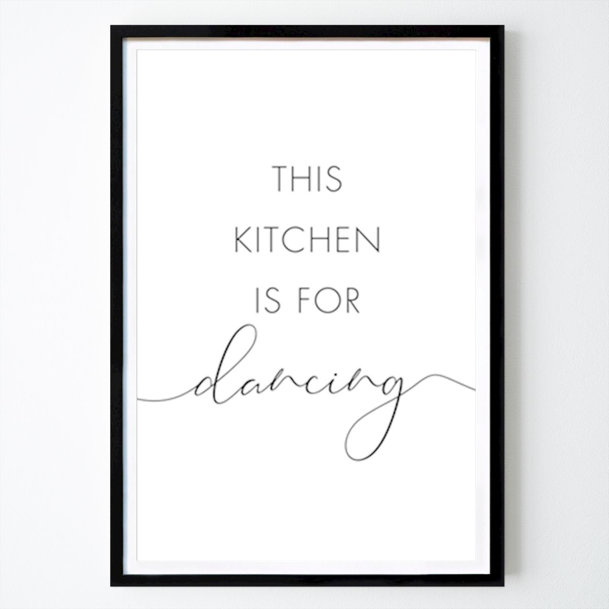 Kitchen Poster: This kitchen is for dancing by Nouveau Prints