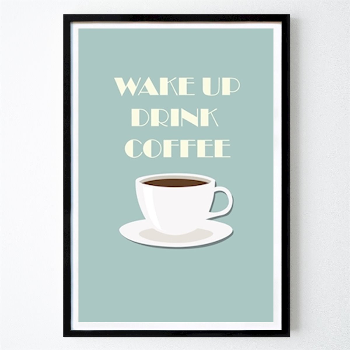Kök Poster: Wake up drink coffee av Kritsanee Wannawat